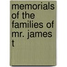 Memorials Of The Families Of Mr. James T by Edward William Hooker