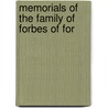 Memorials Of The Family Of Forbes Of For by Alexander Forbes