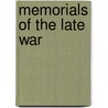 Memorials Of The Late War door Adam Neale