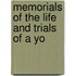 Memorials Of The Life And Trials Of A Yo