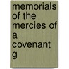 Memorials Of The Mercies Of A Covenant G by John Kershaw