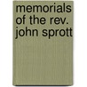 Memorials Of The Rev. John Sprott door John Sprott