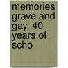 Memories Grave And Gay, 40 Years Of Scho door John Kerr