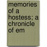 Memories Of A Hostess; A Chronicle Of Em door Mark Antony De Wolfe Howe
