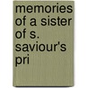 Memories Of A Sister Of S. Saviour's Pri door Sister Of S. Saviour'S. Priory