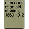 Memories Of An Old Etonian, 1860-1912 door G. Greville Moore