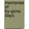 Memories Of By-Gone Days door W.H. Steele