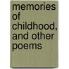Memories Of Childhood, And Other Poems by John Freeman