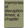 Memories Of Disruption Times; A Chapter door Alexander Beith