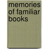 Memories Of Familiar Books door Lajoux Reed