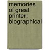 Memories Of Great Printer; Biographical by Charles Henry Cochrane