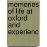 Memories Of Life At Oxford And Experienc by Frederick Meyrick