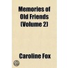 Memories Of Old Friends (Volume 2) by Caroline Fox