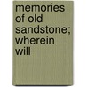 Memories Of Old Sandstone; Wherein Will by David. Culler