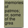 Memories Of Patmos; Or, Some Of The Grea by John Ross MacDuff