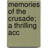 Memories Of The Crusade; A Thrilling Acc door Jr. Way Stewart