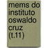 Mems Do Instituto Oswaldo Cruz (T.11)