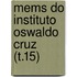 Mems Do Instituto Oswaldo Cruz (T.15)
