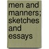 Men And Manners; Sketches And Essays
