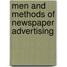 Men And Methods Of Newspaper Advertising by Donald Ulysses Bridge