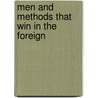 Men And Methods That Win In The Foreign by J. Roscoe Saunders