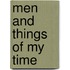 Men And Things Of My Time