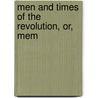 Men And Times Of The Revolution, Or, Mem door Elkanah Watson