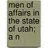 Men Of Affairs In The State Of Utah; A N