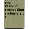 Men Of Mark In Connecticut (Volume 2); I by Norris Galpin Osborn
