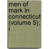 Men Of Mark In Connecticut (Volume 5); I door Norris Galpin Osborn