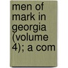Men Of Mark In Georgia (Volume 4); A Com door William J. Northen