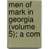 Men Of Mark In Georgia (Volume 5); A Com