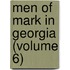 Men Of Mark In Georgia (Volume 6)