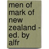 Men Of Mark Of New Zealand - Ed. By Alfr door Onbekend