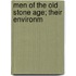 Men Of The Old Stone Age; Their Environm