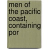 Men Of The Pacific Coast, Containing Por by General Books