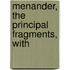 Menander, The Principal Fragments, With