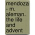 Mendoza - M. Aleman. The Life And Advent