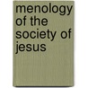 Menology Of The Society Of Jesus door Jesuits Jesuits