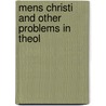Mens Christi And Other Problems In Theol door John Steinfort Kedney