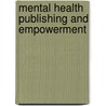 Mental Health Publishing And Empowerment by Jason Pegler