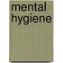 Mental Hygiene