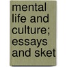 Mental Life And Culture; Essays And Sket by Julia Duhring