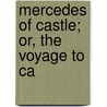 Mercedes Of Castle; Or, The Voyage To Ca by James Fennimore Cooper