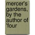 Mercer's Gardens, By The Author Of 'Four