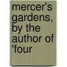 Mercer's Gardens, By The Author Of 'Four door Emily Marion Harris