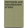 Merchants And Manufacturers Of Tokio by Tokyo Shogyo Kaigisho