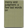 Mercy And Judgment; A Few Last Words On door Frederic William Farrar