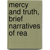Mercy And Truth, Brief Narratives Of Rea door Charles Carus Wilson