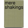Mere Shakings by John Fryer T. Keane